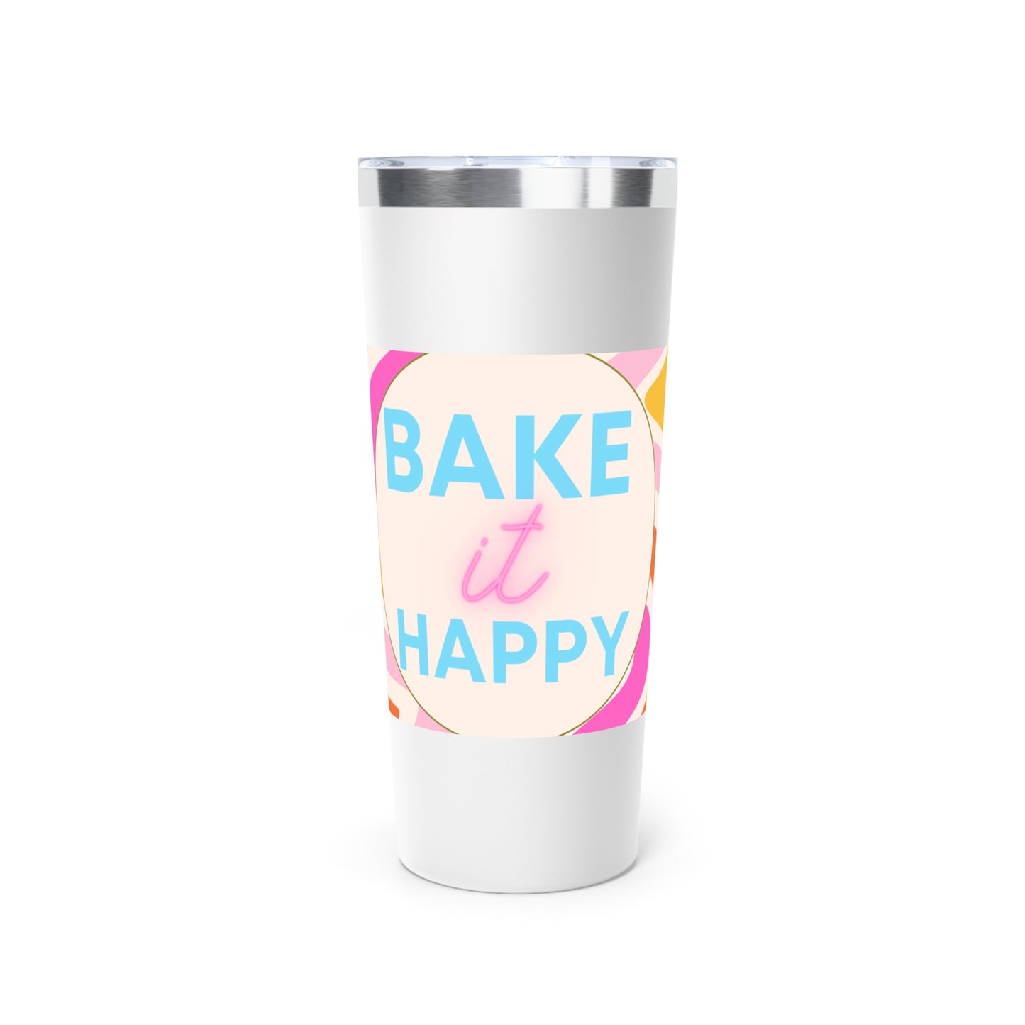 'Bake it Happy" Vacuum Insulated Tumbler, 22oz