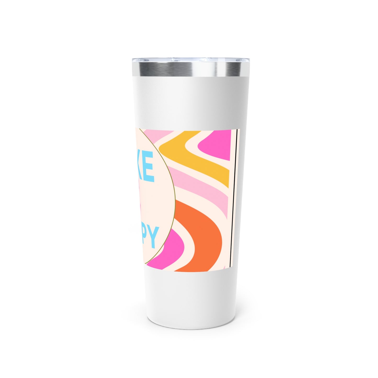 'Bake it Happy" Vacuum Insulated Tumbler, 22oz