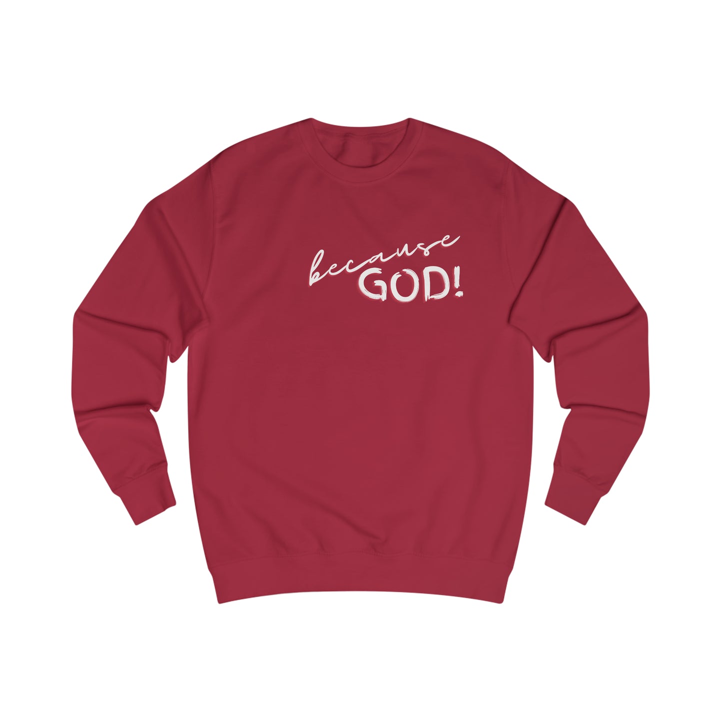 "Because GOD" - Men's Sweatshirt