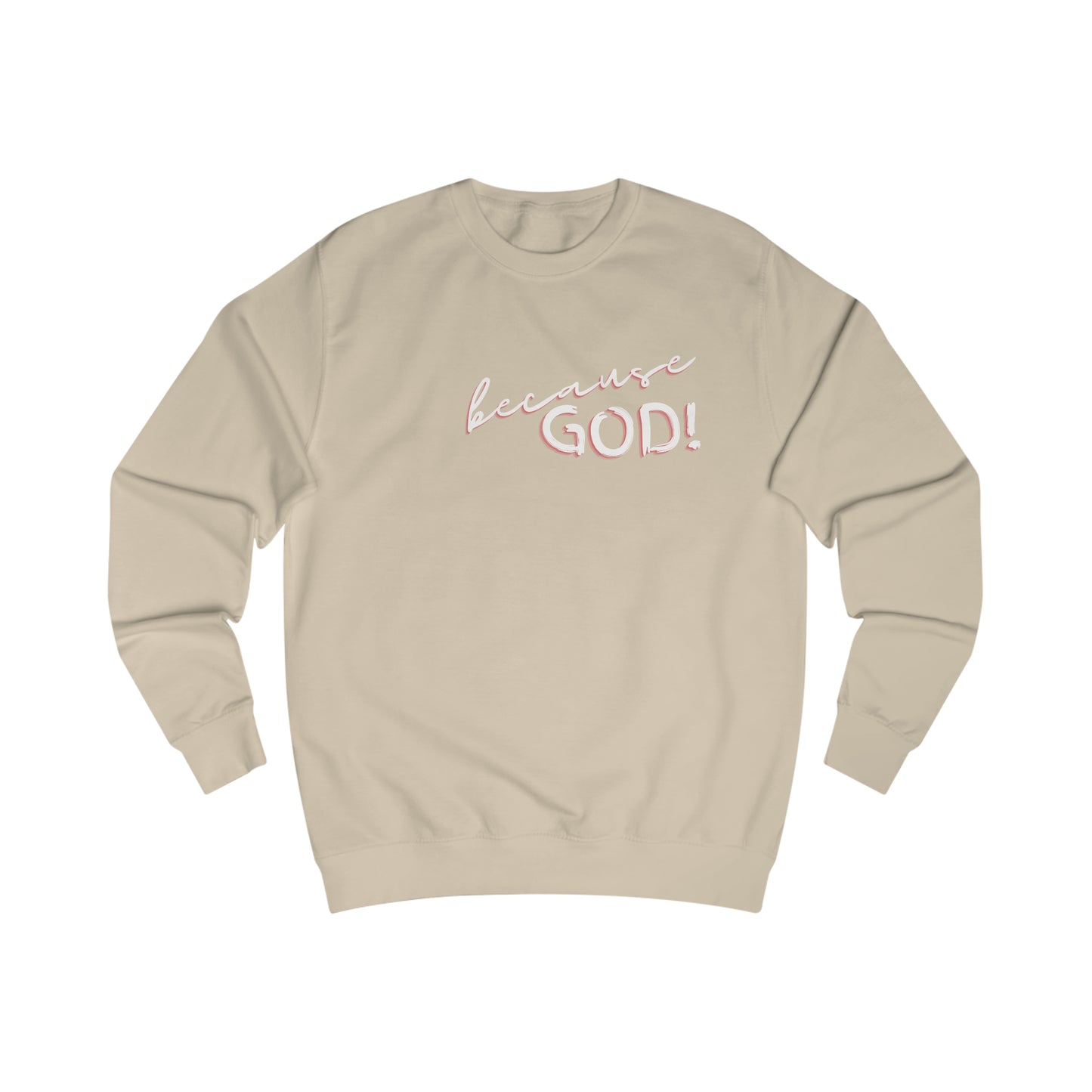 "Because GOD" - Men's Sweatshirt