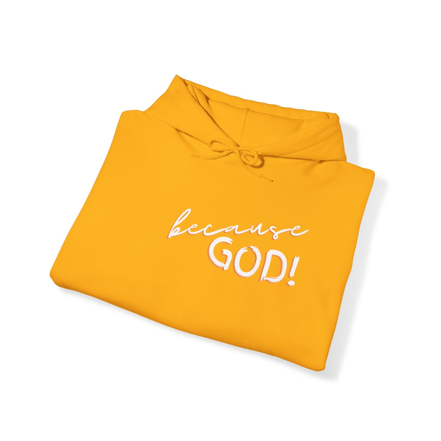 "Because GOD" - Unisex Heavy Blend™ Hooded Sweatshirt