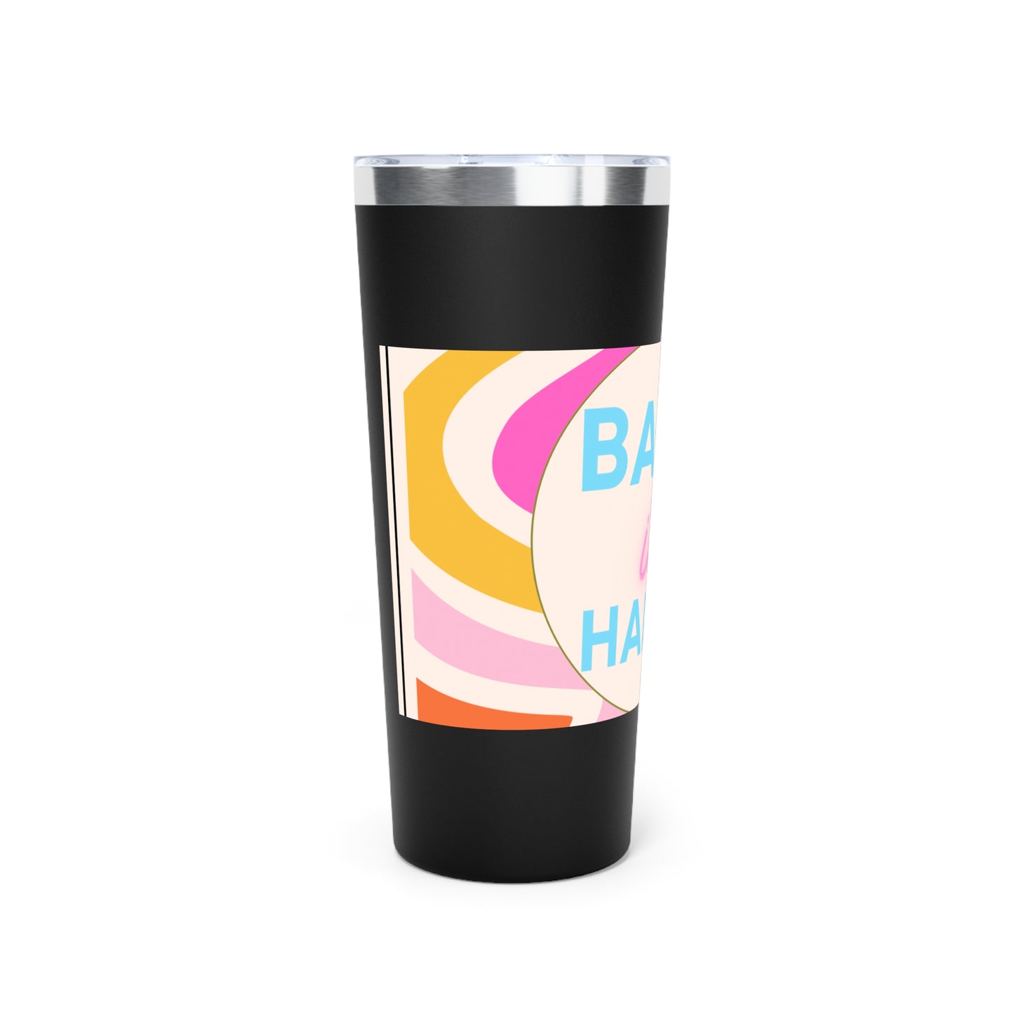 'Bake it Happy"  Vacuum Insulated Tumbler, 22oz