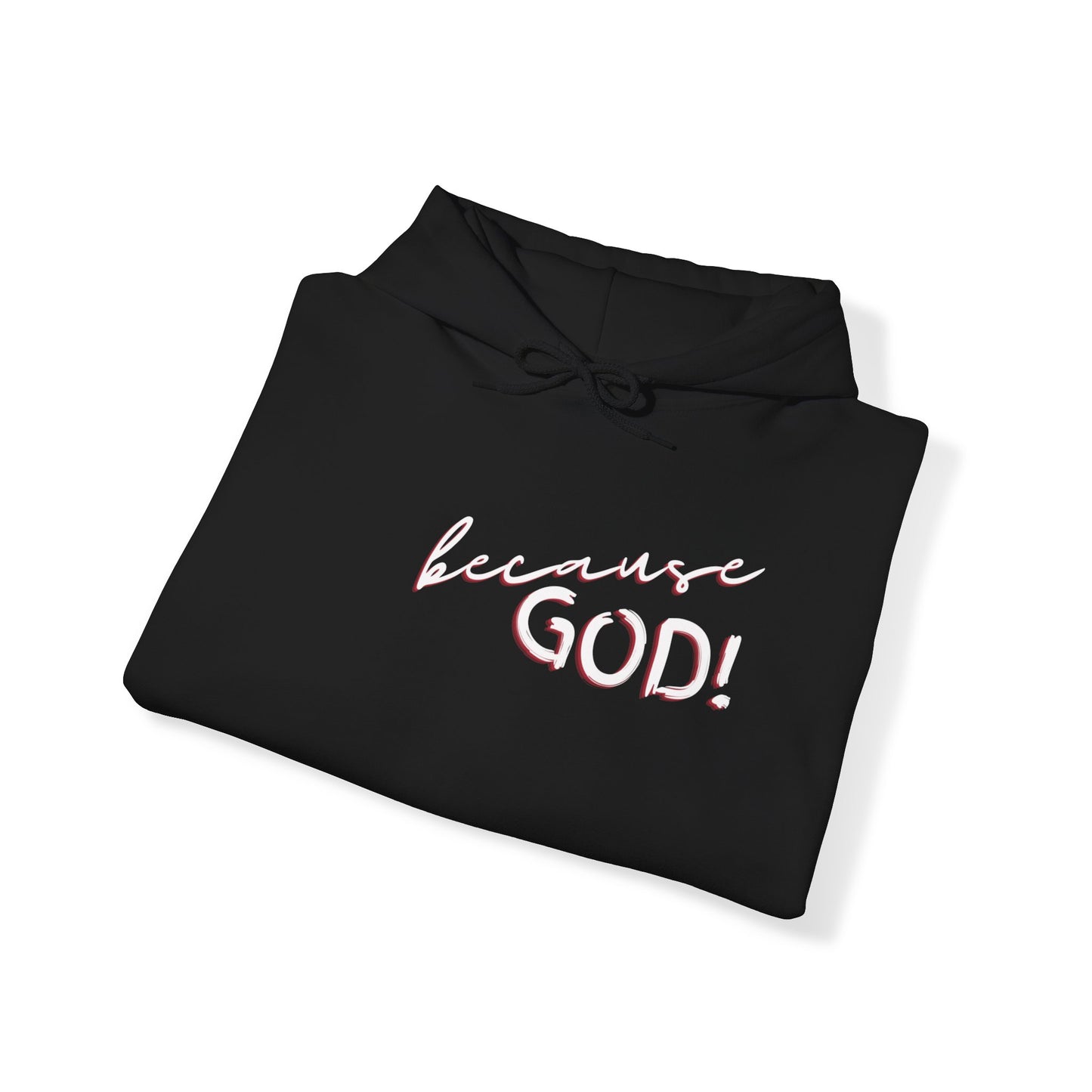 "Because GOD" - Unisex Heavy Blend™ Hooded Sweatshirt