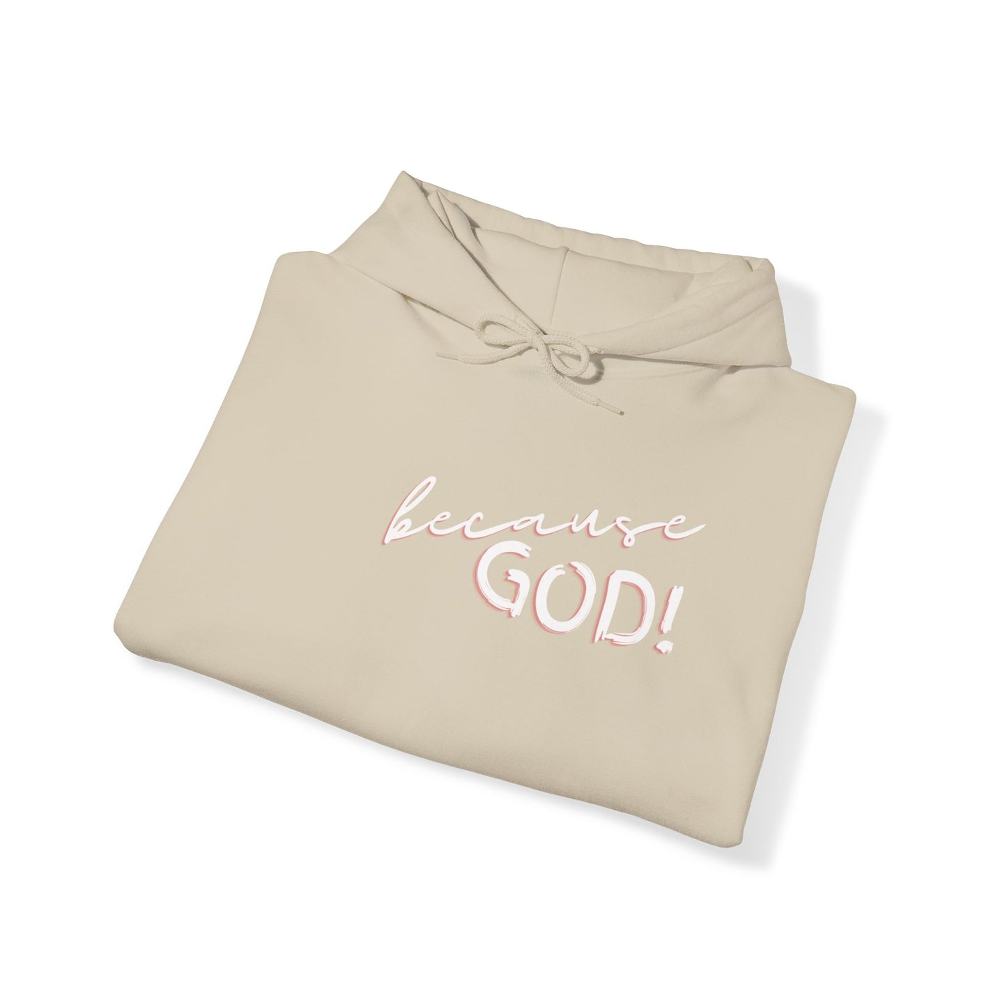 "Because GOD" - Unisex Heavy Blend™ Hooded Sweatshirt