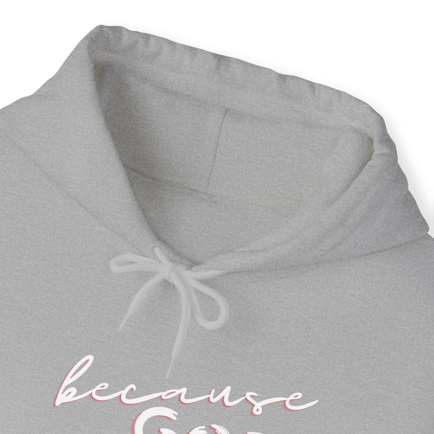 "Because GOD" - Unisex Heavy Blend™ Hooded Sweatshirt