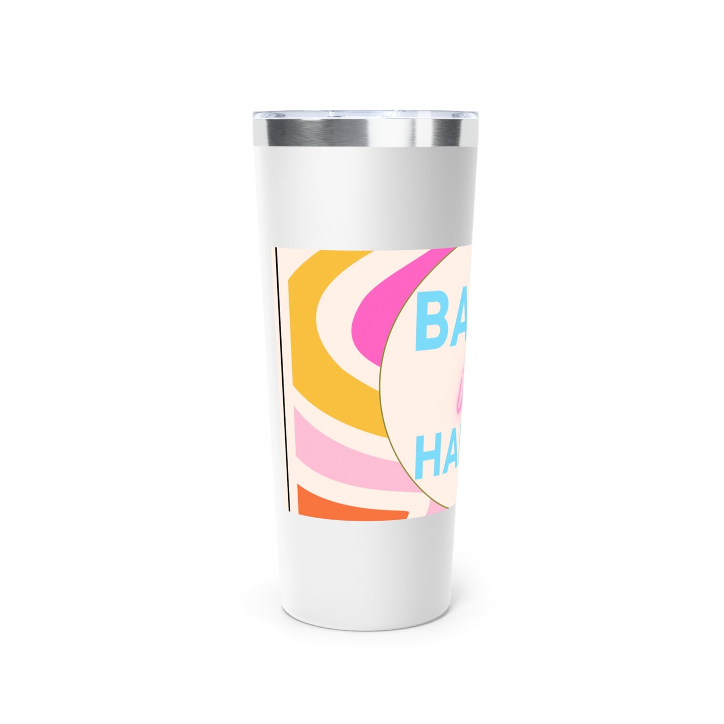 'Bake it Happy"  Vacuum Insulated Tumbler, 22oz