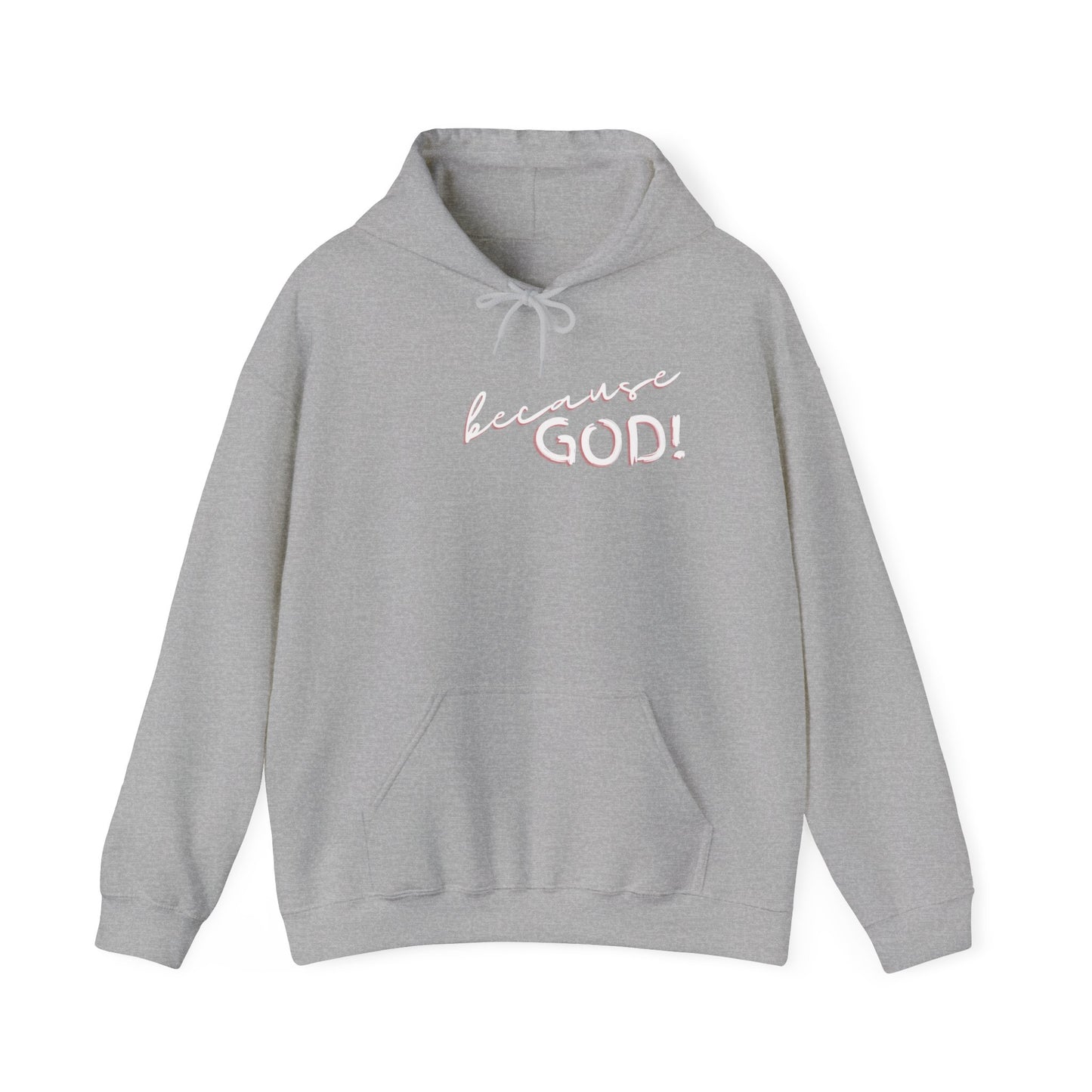 "Because GOD" - Unisex Heavy Blend™ Hooded Sweatshirt