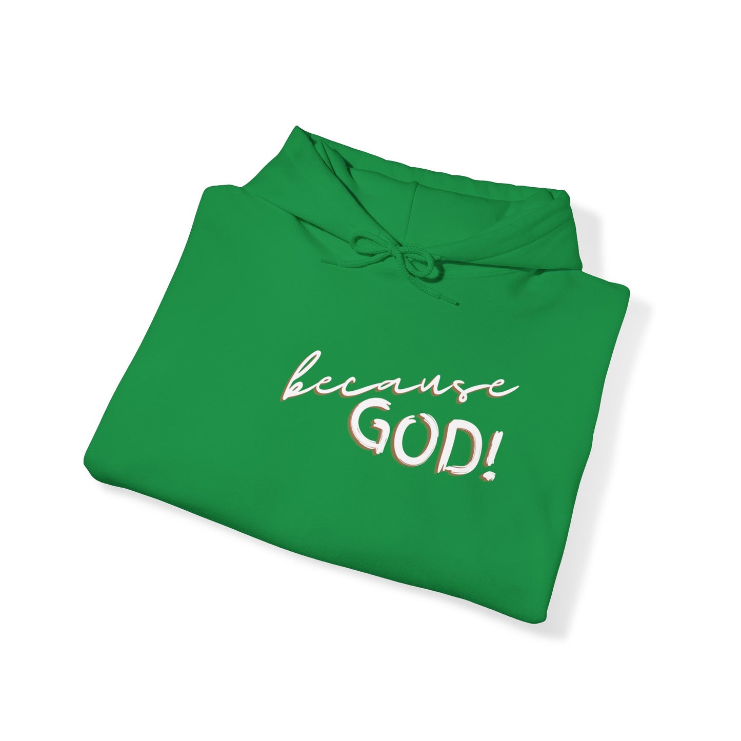 "Because GOD" - Unisex Heavy Blend™ Hooded Sweatshirt