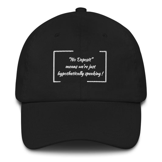 "No Deposit" Dad hat